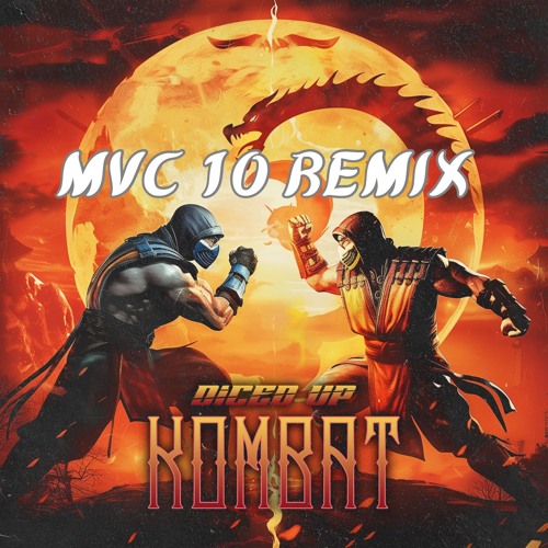DICED UP - KOMBAT (MVC10 Remix)