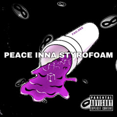 Peace Inna StyroFoam