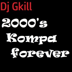 2000's kompa forever By Dj Gkill