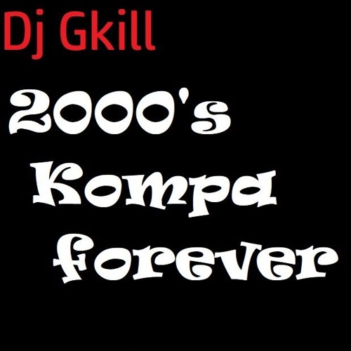 2000's kompa forever By Dj Gkill
