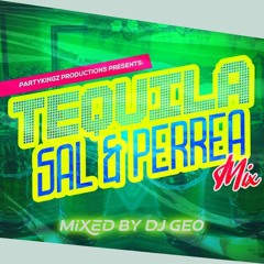 DJ Geo - Tequila , Sal Y Perrea Mix