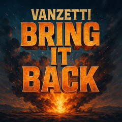 Bring it back - Vanzetti .mp3