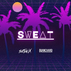 Sweat - Blanchard, TekToniX