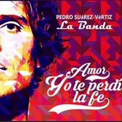 Pedro Suárez Vértiz - Amor Yo Te Perdí La Fe