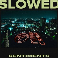 Pheeniks - Sentiments 𝗦𝗟𝗢𝗪𝗘𝗗
