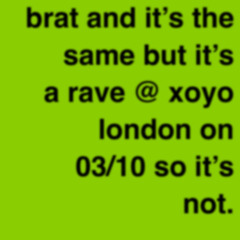 Brat Raves 2024/2025