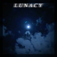 LUNACY