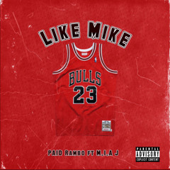 PAID Rambo ft M.I.A Jay- Like mike