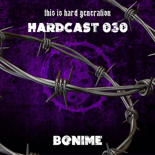 HARDCAST030 - BONIME Live