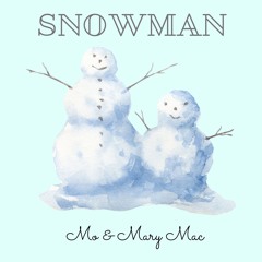 Mo & Mary Mac - Snowman (Sia Cover)