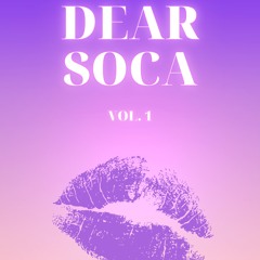 Dear Soca Vol 1
