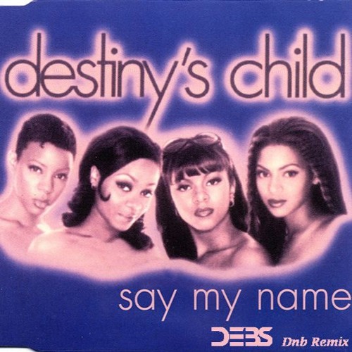Destiny's Child - Say My Name (DEBS DNB Edit)