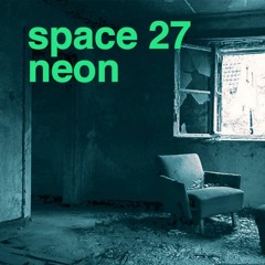 Space : Neon | EP Space 27