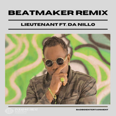 Da Nillo - Beatmaker (feat. Lieutenant) [Remix]