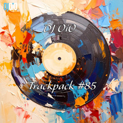 📦 DJ OiO - Trackpack #85 (05/25)📦 - FREE DOWNLOAD