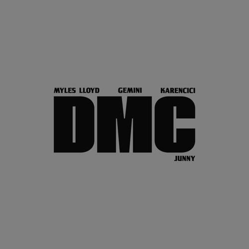 Myles Lloyd - DMC feat. GEMINI, Karencici, & JUNNY