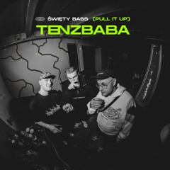 SWIETY BASS - TENZBABA (pull It Up)