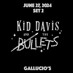 Kid Davis & The Bullets @ Gallucio's 2024-06-27 AUD Set 2