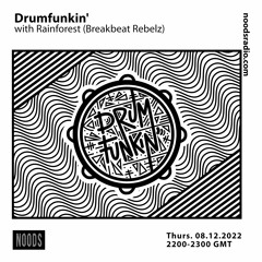 Drumfunkin' w/ Rainforest AKA Bwoykah - Noods Radio - 08/12/22
