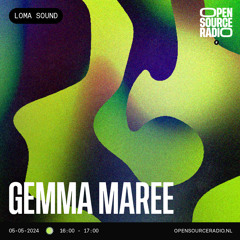Open Source Radio w_ Gemma Maree (Loma Sound) 5/5/24.mp3