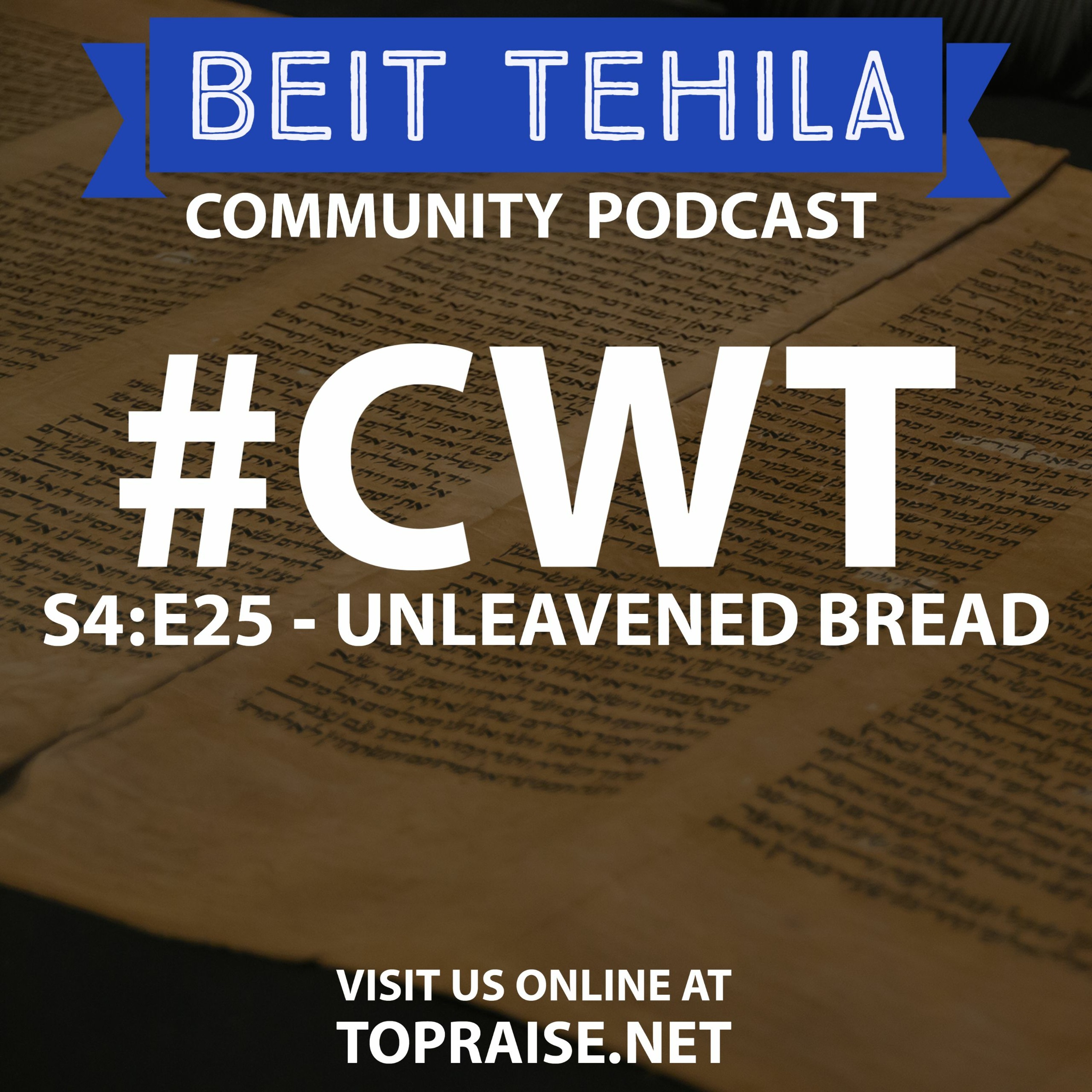 CWT S4:E25 - Special Episode: Unleavened Bread - Pastor Nick Plummer and Ryan Cabrera episode artwork