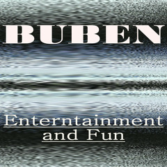 Buben - Entertainment and Fun (Original Mix)
