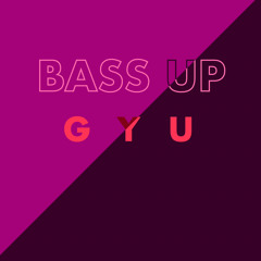 Bass Up - GYU