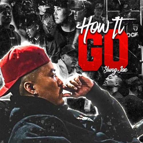 HOW IT GO - Yung Jae