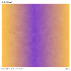 ARCHAE Vol.2 Mixed By John Monkman