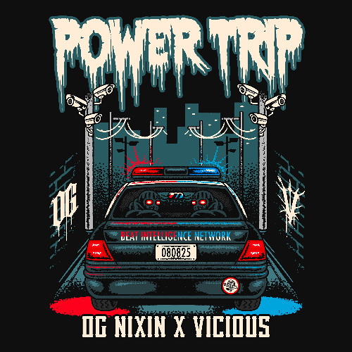 OG NIXIN x VICIOUS - POWER TRIP [OUT NOW]