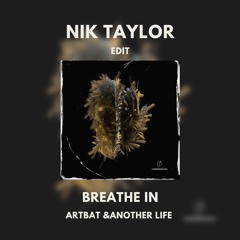 ARTBAT & Another Life - Breathe In (Nik Taylor Edit) *skip to 29sec