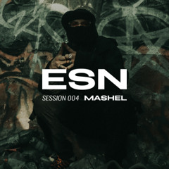 ESN SESSION 004 | MASHEL