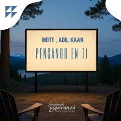 MOTT, Adil Kaan - Pensando En Ti (FREE DOWNLOAD)