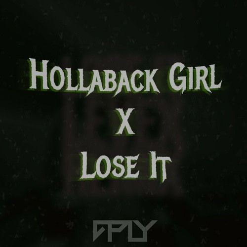 Gwen Stefani, Less Lethal, Levex - Hollaback Girl X Lose It (APLY Edit)