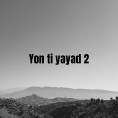 yon ti yayad 2