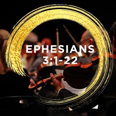 Ephesians 3:1-22 (Heather Goodman)