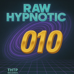 Raw Hypnotic 010