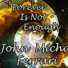 FOREVER IS NOT ENOUGH