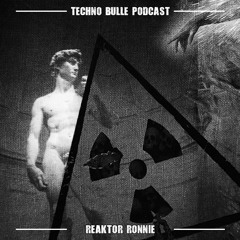 🅢➊ Techno Bulle Podcast #3 - 𝕽𝖊𝖆𝖐𝖙𝖔𝖗 𝕽𝖔𝖓𝖓𝖎𝖊