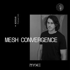 Sirius Podcast 045 - Mesh Convergence