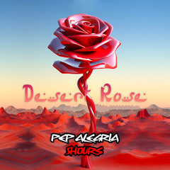 Desert Rose (Pep Alegria x 5HOURS Remix)