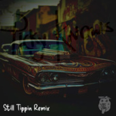 Still Tippin Remix ( FREE DL THX for 500 )