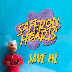 Saffron Hearts - Save Me