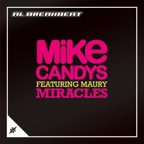 Miracles 2024 - Mike Candys - AL BREAKBEAT _ Bm
