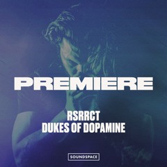 Premiere: RSRRCT - Dukes of Dopamine [IAMTRED]