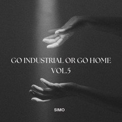go industrial or to home vol 5