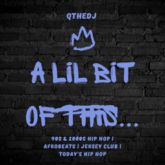 A Lil Bit Of This...90s & 2000s Hip Hop | Afrobeat | Jersey Club | Today's Hip Hop