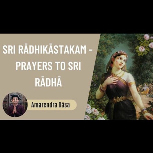 Śrī Rādhikāstakam, Prayers To Sri Rādhā - Amarendra Dāsa