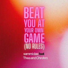 Beat You At Your Own Game (No Rules)