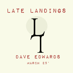 Late Landings - March 25' Mix